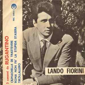 Lando Fiorini - Ciumachella De Trastevere / Roma Nun Fa' La Stupida Stasera / Tirollallero FLAC