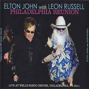 Elton John With Leon Russell - Philadelphia Reunion FLAC