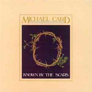 Michael Card - Known By The Scars FLAC