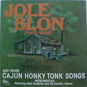 Allen Fontenot And His Country Cajuns - Jole Blon And Other Cajun Honky Tonk Songs FLAC