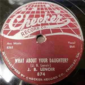 J.B. Lenoir - What About Your Daughter? / 5 Years FLAC