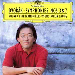 Antonín Dvořák, Wiener Philharmoniker, Myung-Whun Chung - Symphonies Nos. 3 & 7 FLAC