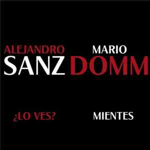 Alejandro Sanz & Mario Domm - ¿Lo Ves? / Mientes FLAC