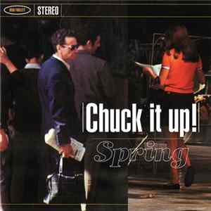 Spring - Chuck It Up ! FLAC
