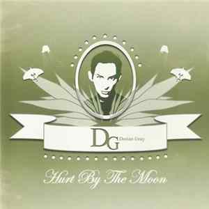 Dorian Gray - Hurt By The Moon FLAC
