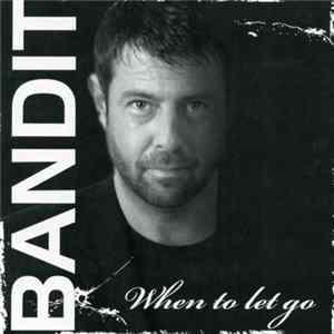 Bandit - When To Let Go FLAC