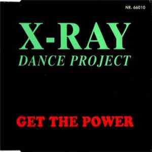 X-Ray Dance Project - Get The Power FLAC