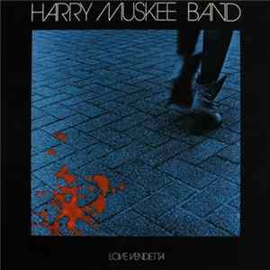 Harry Muskee Band - Love Vendetta FLAC