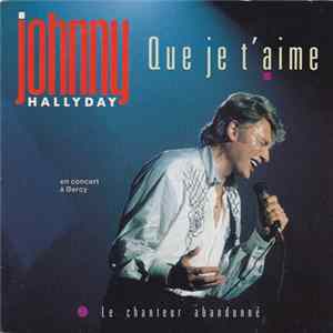 Johnny Hallyday - Que Je T'Aime FLAC
