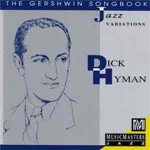 George Gershwin, Dick Hyman - The Gershwin Songbook. Jazz Variations FLAC