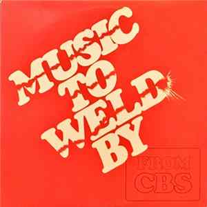 Various - Music To Weld By From CBS FLAC