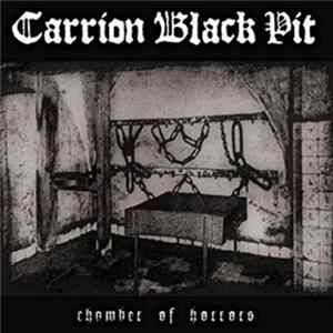 Carrion Black Pit - Chamber Of Horrors FLAC