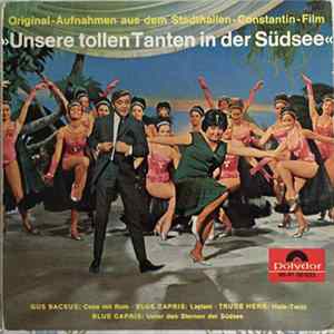 Gus Backus / Trude Herr / Blue Capris - Unsere tollen Tanten in der Südsee FLAC