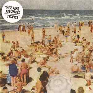 These Arms Are Snakes / Tropics - Meet Your Mayor / Future Gets Tense FLAC