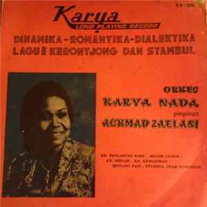 Orkes Karya Nada Pimpinan Achmad Zaelani - Dinamika - Romantika - Dialektika Lagu² Kerontjong Dan Stambul FLAC