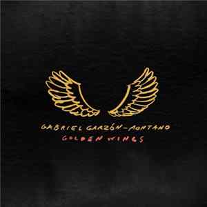Gabriel Garzón-Montano - Golden Wings FLAC