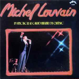 Michel Louvain - Au Grand Théâtre De Québec FLAC