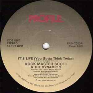 Rock Master Scott & The Dynamic 3 - It's Life (You Gotta Think Twice) FLAC