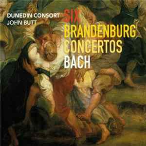 Bach – Dunedin Consort, John Butt - Six Brandenburg Concertos FLAC