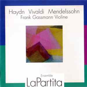 Haydn, Vivaldi, Mendelssohn - Frank Gassmann, Ensemble LaPartita - Violinkonzerte FLAC