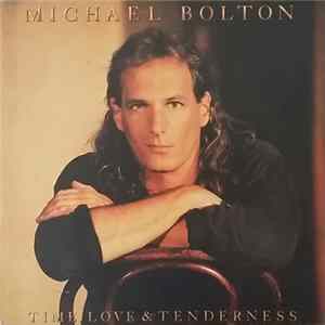 Michael Bolton - Time, Love & Tenderness FLAC