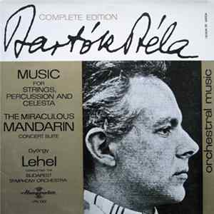 Bartók Béla, György Lehel , Conducting The Budapest Symphony Orchestra - Music For Strings, Percussion And Celesta - The Miraculous Mandarin Concert Suite FLAC