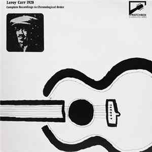Leroy Carr - Leroy Carr 1928: Complete Recordings In Chronological Order FLAC