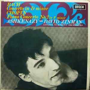 Bach, Chopin, Ashkenazy, Zinman - Concerto In D Minor / Piano Concerto No. 2 In F Minor FLAC