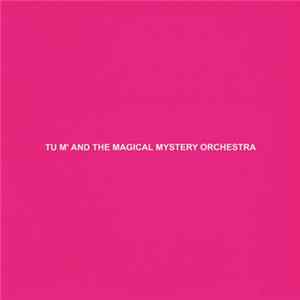 Tu M' - And The Magical Mystery Orchestra FLAC