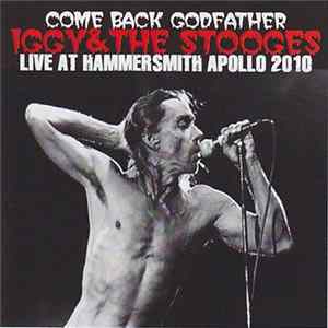 Iggy & The Stooges - Come Back Godfather FLAC