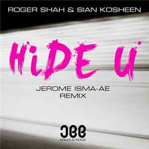 Roger Shah & Sian Kosheen - Hide U (Jerome Isma-Ae Remix) FLAC