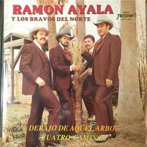 Ramón Ayala y Los Bravos Del Norte - Debajo De Aquel Arbol - Cuatro Caminos FLAC