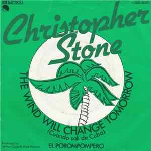 Christopher Stone - The Wind Will Change Tomorrow (Cuando Sali De Cuba) FLAC