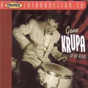 Gene Krupa - A Proper Introduction To Gene Krupa - Up An' Atom FLAC