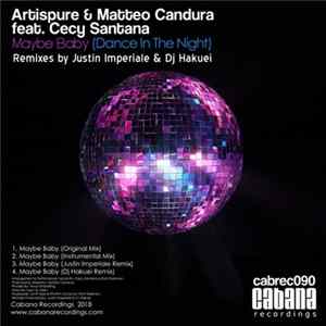 Artispure, Matteo Candura, Cecy Santana - Maybe Baby [Dance In The Night] FLAC