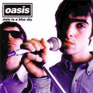 Oasis - Stain In A Blue Sky FLAC