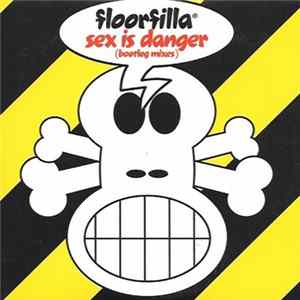 Floorfilla - Sex Is Danger (Bootleg Mixes) FLAC