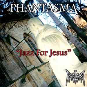 Phantasma - Jazz For Jesus FLAC