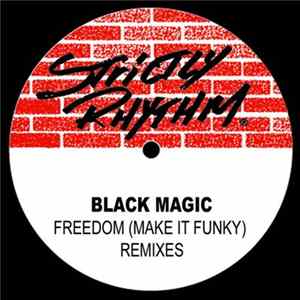 Black Magic - Freedom (Make It Funky) (The Remixes) FLAC