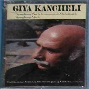 Giya Kancheli With The Georgian National Orchestra - Symphony No. 4 In Memoria Di Michelanġelo / Symphony No. 5 FLAC