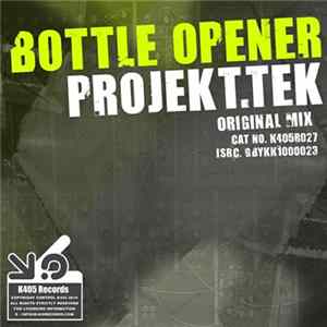 Projekt.Tek - Bottle Opener FLAC