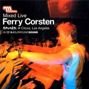 Ferry Corsten - Mixed Live: Spundae @ Circus, Los Angeles FLAC