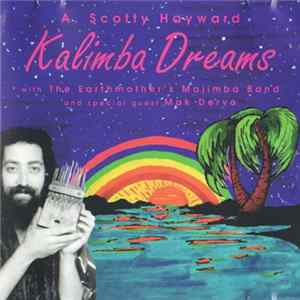 A. Scotty Hayward With The Earth Mother's Majimba Band - Kalimba Dreams FLAC