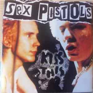Sex Pistols - Kiss This FLAC