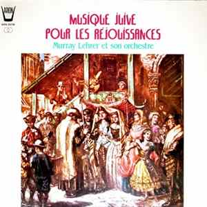 Murray Lehrer Et Son Orchestre - Musique Juive Pour Les Rejouissances FLAC