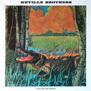The Neville Brothers - Fiyo On The Bayou FLAC