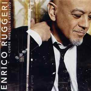 Enrico Ruggeri - Cuore Muscoli E Cervello FLAC