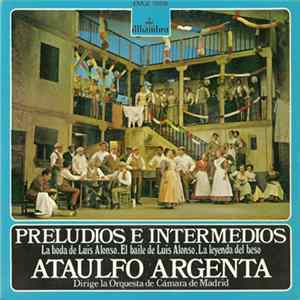 Ataúlfo Argenta, Orquesta de Cámara de Madrid - Preludios E Intermedios FLAC