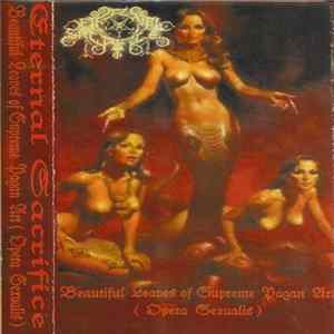 Eternal Sacrifice - Beautiful Leaves Of Supreme Pagan Art (Opera Sexualis) FLAC