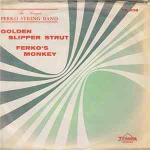 The Swingin' Ferko String Band - Golden Slipper Strut / Ferko's Monkey FLAC